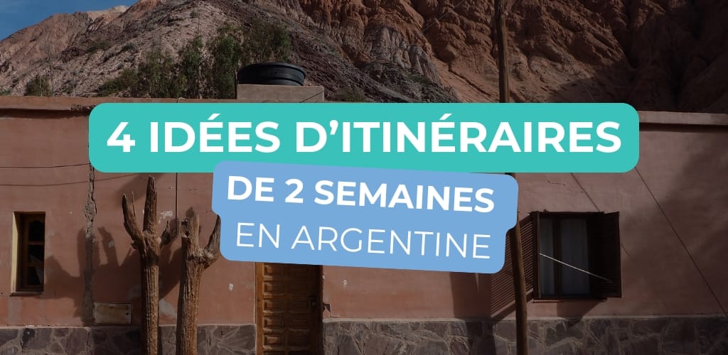 4 idées d'itinéraires de 2 semaines en Argentine